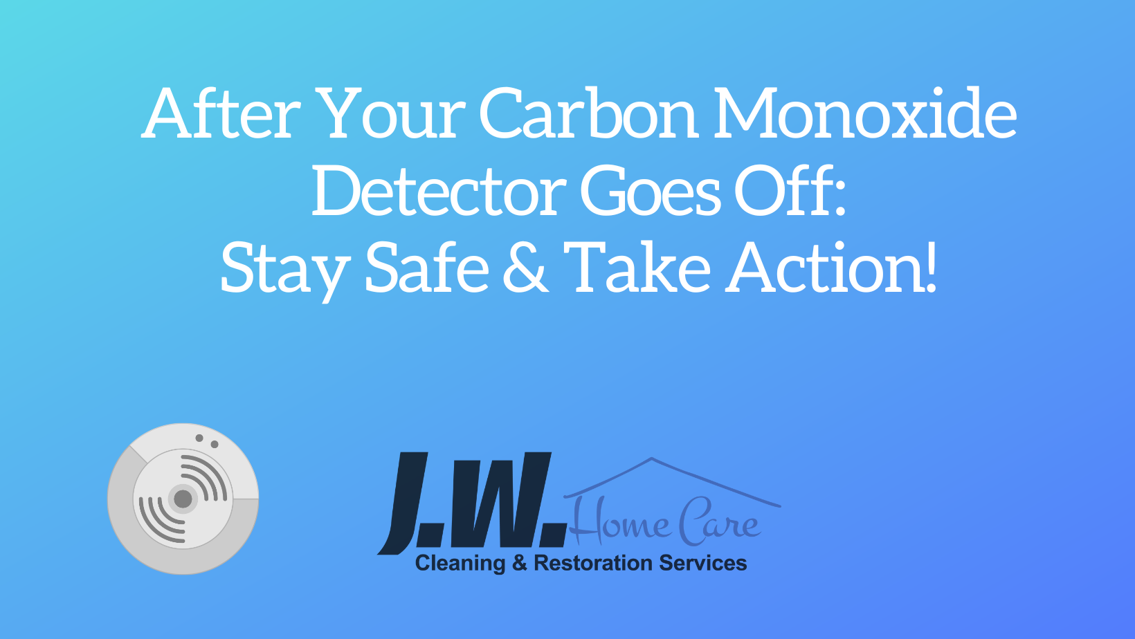 After Your Carbon Monoxide Detector Goes Off Stay Safe